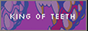 kingofteethbutton.png