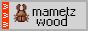 mametzwood.png