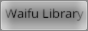 waifulibrary.png
