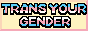 transyourgender_button.gif
