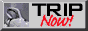 tripNow.gif