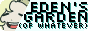 edens-garden-of-whatever.png