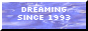 DreamingSince1993Button1.png
