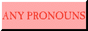 05%20any%20pronouns.gif