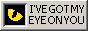 got_my_eye_on_you_yellow.gif