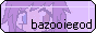 bazooiegod.gif
