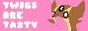 twigsaretasty.png