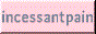 incessantpain.gif