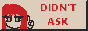didntask.gif