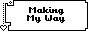 makingmyway.gif