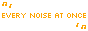everynoiseatonce1.gif