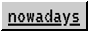 nowadays.gif