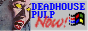 deadhousepulpnow!.png